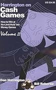 Harrington on Cash Games: How to Win at No-Limit Hold 'em Money Games, Volume II