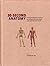 30-Second Anatomy: The 50 Most Important Structures And System In The Body, Each Explained In Half A Minute
