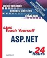Sams Teach Yourself Asp.Net in 24 Hours: Complete Starter Kit (Sams Teach Yourself in 24 Hours) Sams Teach Yourself Asp.Net in 24 Hours: Complete Starter Kit (Sams Teach Yourself in 24 Hours)