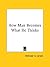 How Man Becomes What He Thinks