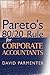Pareto's 80/20 Rule for Corporate Accountants by David Parmenter