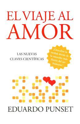 El viaje al amor: Las nuevas claves científicas (Paperback)