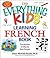 The Everything Kids' Learning French Book: Fun exercises to help you learn francais (Everything® Kids Series)