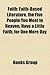 Faith: Faith-Based Literature, the Five People You Meet in Heaven, Have a Little Faith, for One More Day