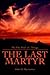The Last Martyr: The First ...