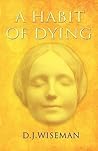 A Habit of Dying by D.J. Wiseman
