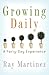 Growing Daily by Ray Martinez