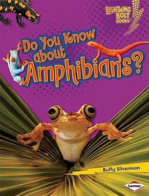 Do You Know about Amphibians? (Lightning Bolt Books ® ― Meet the Animal Groups)