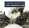 Historic Photos of the Hudson Line Historic Photos of the Hudson Line