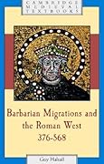 Barbarian Migrations and the Roman West, 376 - 568