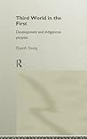 Third World in the First: Development and Indigenous Peoples