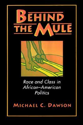 Behind the Mule: Race and Class in African-American Politics (Paperback)