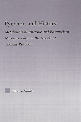 Pynchon and History: Metahistorical Rhetoric and Postmodern Narrative Form in the Novels of Thomas Pynchon (Studies in Major Literary Authors)