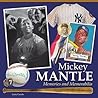Mickey Mantle - Memories and Memorabilia