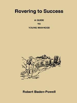 Rovering to Success: A Guide for Young Manhood