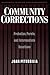 Community Corrections: Probation, Parole, and Intermediate Sanctions (Readings in Crime and Punishment)