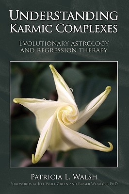 Understanding Karmic Complexes: Evolutionary Astrology and Regression Therapy (Paperback)