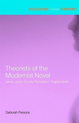 Theorists of the Modernist Novel (Routledge Critical Thinkers)
