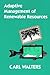 Adaptive Management of Renewable Resources