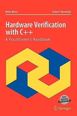 Hardware Verification with C++: A Practitioners Handbook (Hardcover)