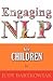 Engaging NLP for Children by Judy Bartkowiak