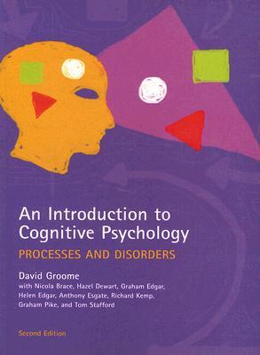 An Introduction to Cognitive Psychology, Second Edition: Processes and Disorders (Paperback)