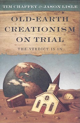 Old Earth Creationism on Trial: The Verdict Is In (Paperback)