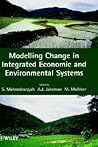 Modelling Change in Integrated Economic and Environmental Systems