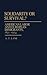 Solidarity or Survival?: American Labor and European Immigrants, 1830-1924 (Contributions in Labor Studies)