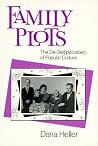 Family Plots: The De-Oedipalization of Popular Culture (Feminist Cultural Studies, the Media, and Political Culture)