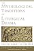 The Mythological Traditions of Liturgical Drama: The Eucharist as Theater