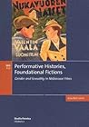 Performative Histories, Foundational Fictions (Studia Fennica)