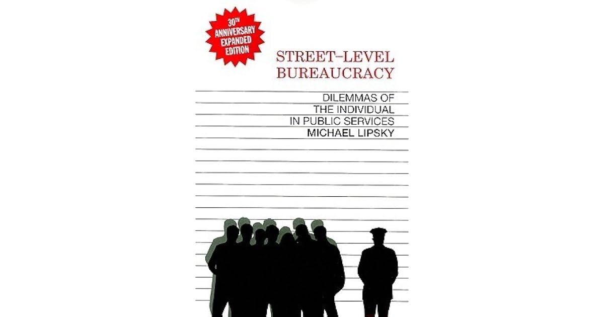 StreetLevel Bureaucracy, 30th Ann. Ed. Dilemmas of the Individual in Public Service by Michael