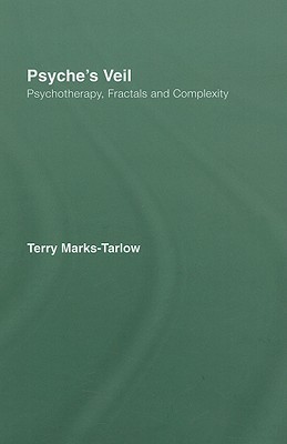 Psyche's Veil: Psychotherapy, Fractals and Complexity (Hardcover)
