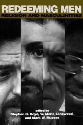 Redeeming Men: Religion and Masculinities (Paperback)