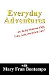 Everyday Adventures, or As My Husband Says, "Lies, Lies and More Lies"