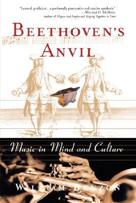 Beethoven's Anvil: Music in Mind and Culture (Paperback)