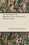 The Adventure of the Illustrious Client by Arthur Conan Doyle