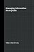 Managing Information Strategically: Increase Your Company's Competitiveness and Efficiency by Using Information as a Strategic Tool (Ernst & Young Information Technology Series)