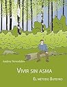 Vivir Sin Asma - El Método Buteyko by Andrey Novozhilov Vivir Sin Asma - El Método Buteyko by Andrey Novozhilov