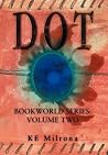 DOT by K.E. Milrona