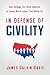 In Defense of Civility: How...