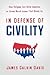 In Defense of Civility: How Religion Can Unite America on Seven Moral Issues that Divide Us