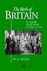 The Birth of Britain: A New Nation 1700 - 1710 (History of Early Modern England)