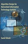 Algorithm Design for Networked Information Technology Systems Algorithm Design for Networked Information Technology Systems