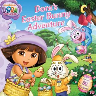 Dora's Easter Bunny Adventure (Dora the Explorer)