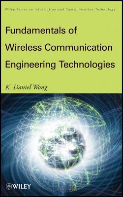 Fundamentals of Wireless Communication Engineering Technologies (Hardcover)