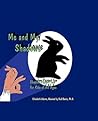 Me and My Shadows - Shadow Puppet Fun for Kids of All Ages
