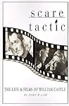Scare Tactic: The Life & Films of William Castle