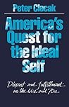 America's Quest for the Ideal Self: Dissent and Fulfillment in the 60s and 70s